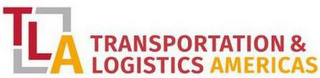 TLA TRANSPORTATION & LOGISTICS AMERICAS