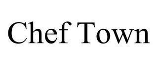 CHEF TOWN