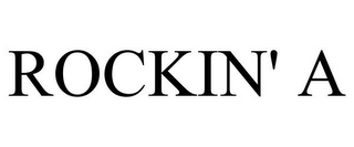 ROCKIN' A