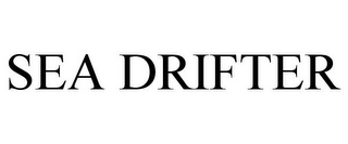 SEA DRIFTER