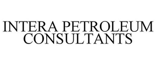 INTERA PETROLEUM CONSULTANTS