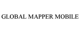 GLOBAL MAPPER MOBILE
