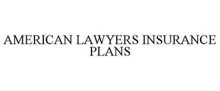 AMERICAN LAWYERS INSURANCE PLANS