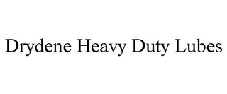 DRYDENE HEAVY DUTY LUBES