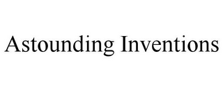 ASTOUNDING INVENTIONS
