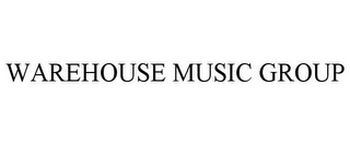 WAREHOUSE MUSIC GROUP