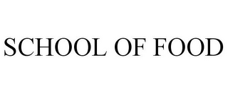 SCHOOL OF FOOD