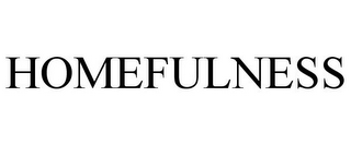 HOMEFULNESS
