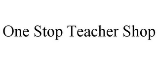 ONE STOP TEACHER SHOP