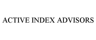 ACTIVE INDEX ADVISORS