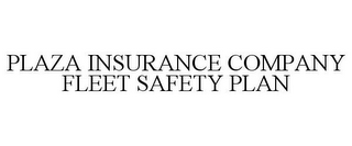 PLAZA INSURANCE COMPANY FLEET SAFETY PLAN