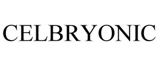 CELBRYONIC