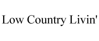 LOW COUNTRY LIVIN'
