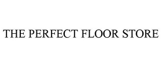 THE PERFECT FLOOR STORE