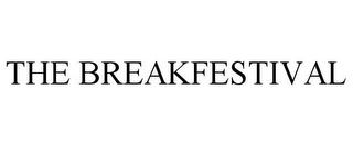 THE BREAKFESTIVAL