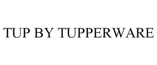TUP BY TUPPERWARE