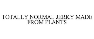 TOTALLY NORMAL JERKY MADE FROM PLANTS