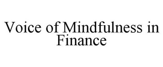 VOICE OF MINDFULNESS IN FINANCE