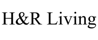 H&R LIVING