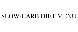 SLOW-CARB DIET MENU