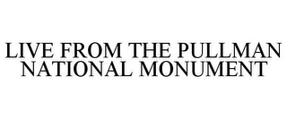 LIVE FROM THE PULLMAN NATIONAL MONUMENT