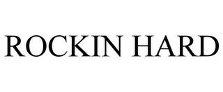 ROCKIN HARD