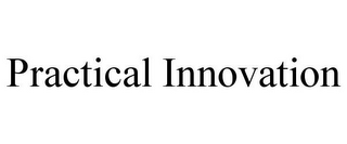 PRACTICAL INNOVATION
