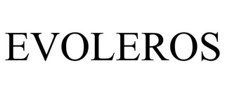 EVOLEROS