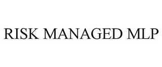 RISK MANAGED MLP