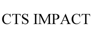 CTS IMPACT