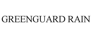 GREENGUARD RAIN