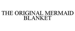THE ORIGINAL MERMAID BLANKET
