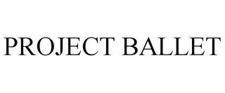 PROJECT BALLET