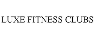 LUXE FITNESS CLUBS