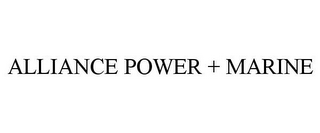ALLIANCE POWER + MARINE