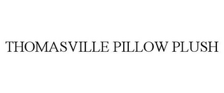 THOMASVILLE PILLOW PLUSH