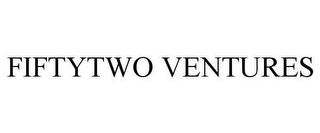 FIFTYTWO VENTURES