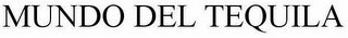 MUNDO DEL TEQUILA