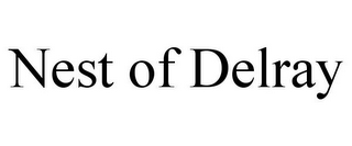 NEST OF DELRAY