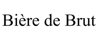 BIÈRE DE BRUT