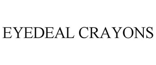 EYEDEAL CRAYONS