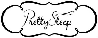 PRETTY SLEEP