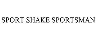 SPORT SHAKE SPORTSMAN