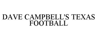 DAVE CAMPBELL'S TEXAS FOOTBALL