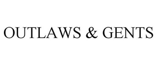 OUTLAWS & GENTS