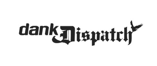 DANK DISPATCH