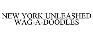 NEW YORK UNLEASHED WAG-A-DOODLES