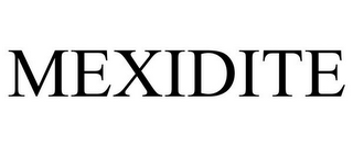 MEXIDITE