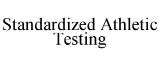 STANDARDIZED ATHLETIC TESTING