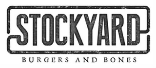 STOCKYARD BURGERS AND BONES